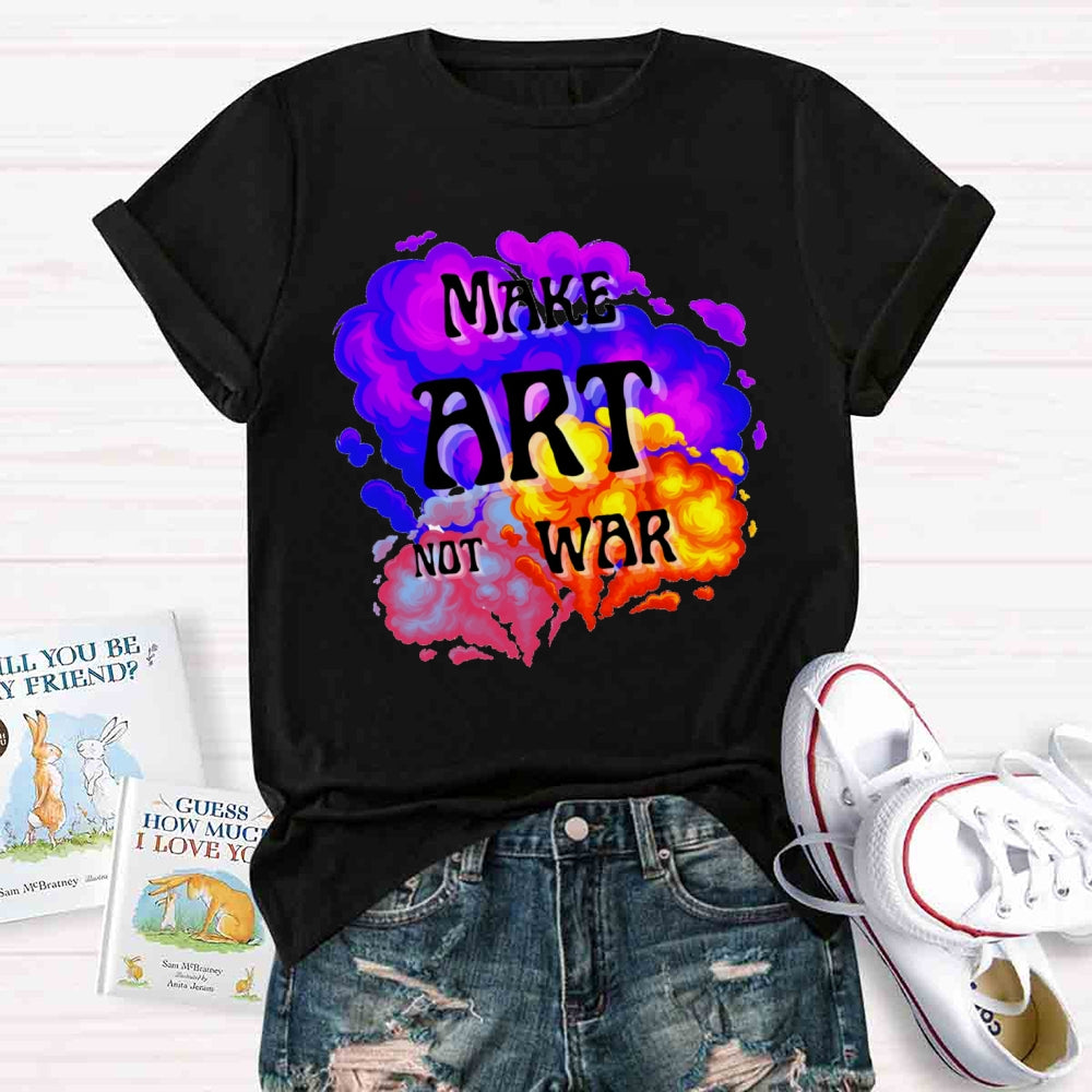 Make Art Not War Color Blending T-shirt