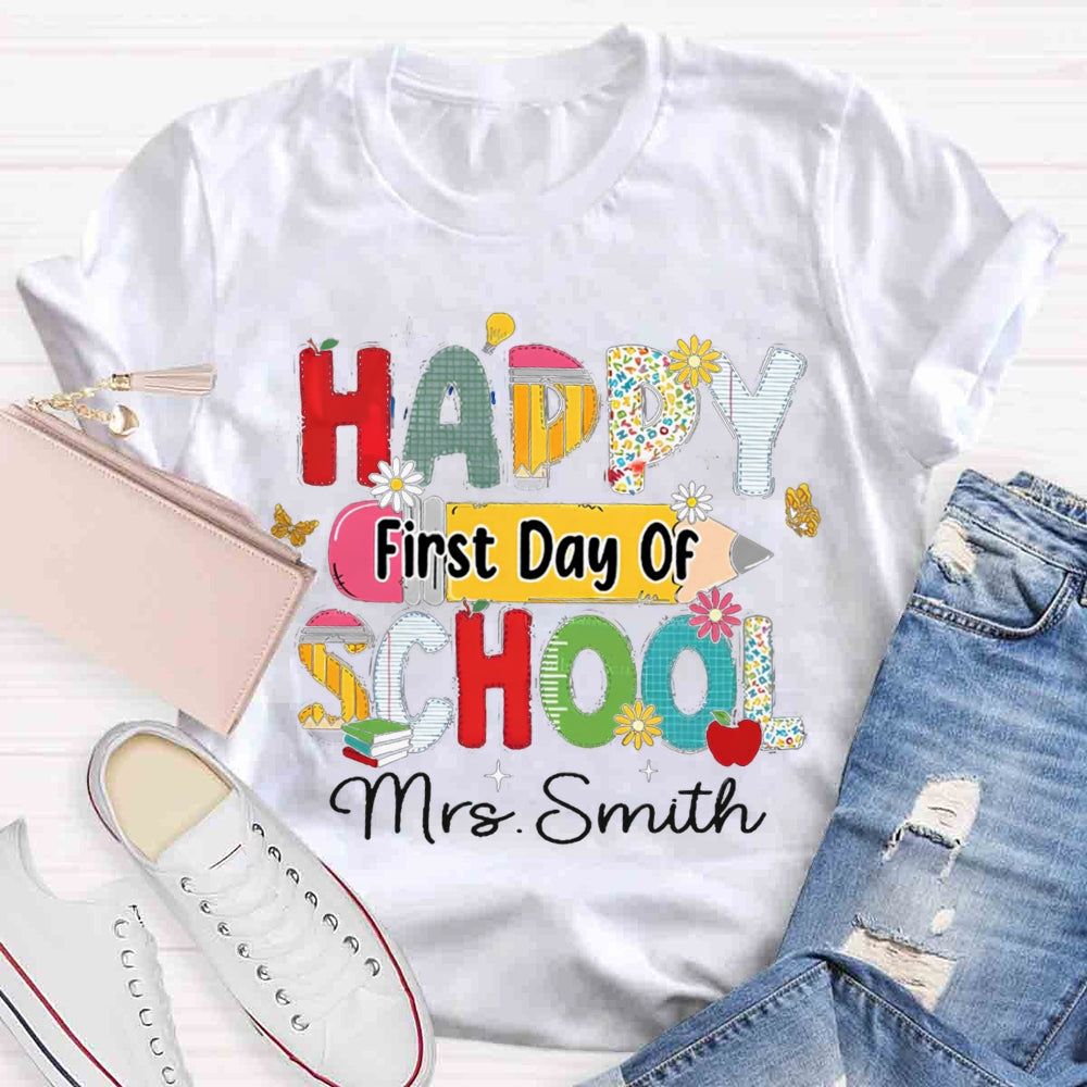 Personalized Your Name Happy First Day Of School Teacher T-shirt