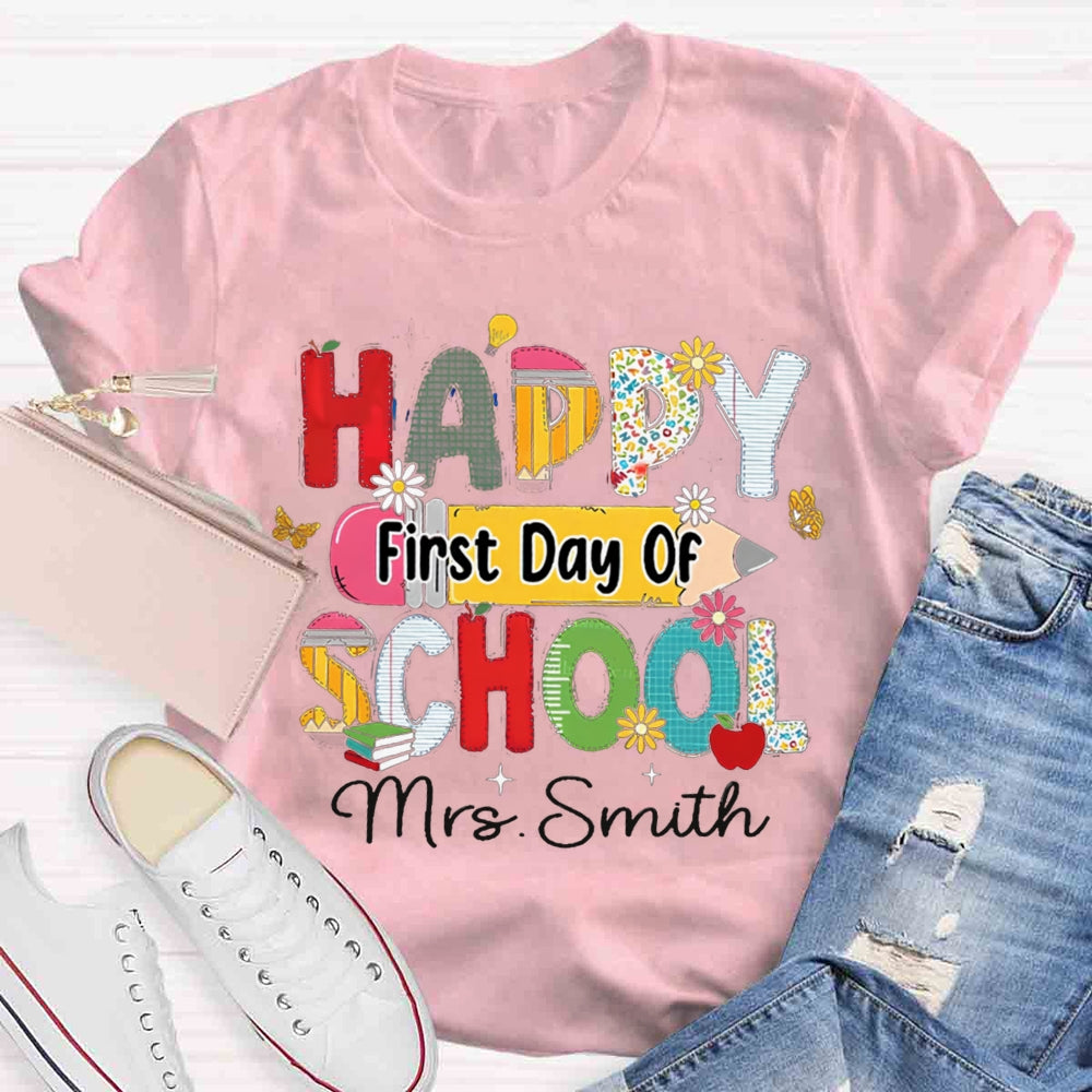 Personalized Your Name Happy First Day Of School Teacher T-shirt
