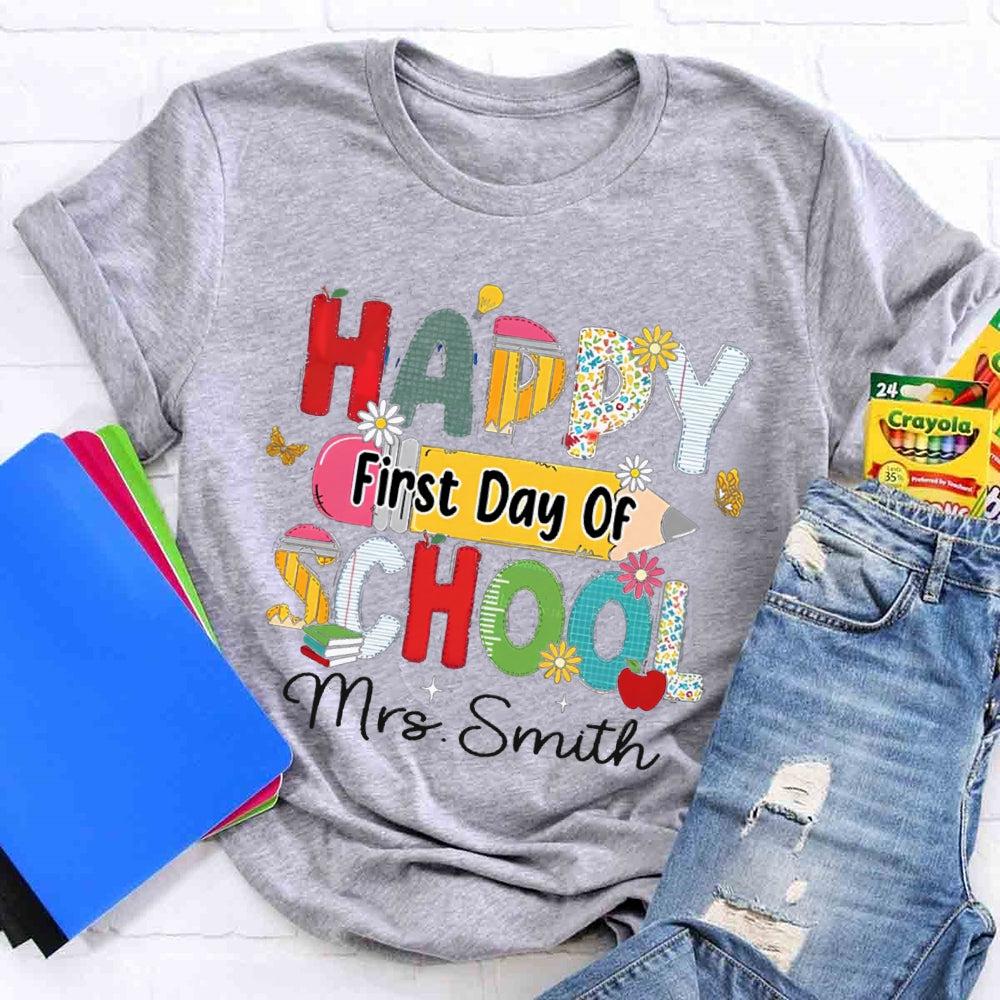 Personalized Your Name Happy First Day Of School Teacher T-shirt