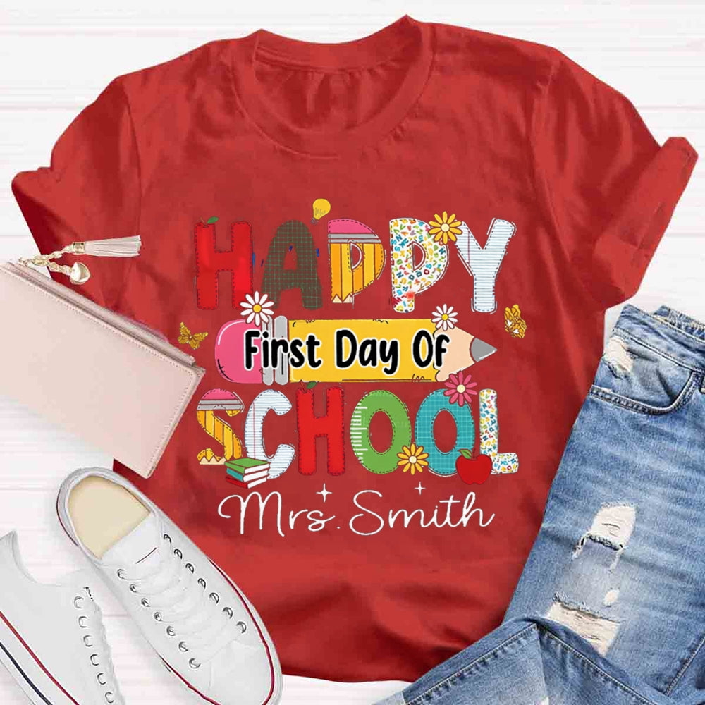 Personalized Your Name Happy First Day Of School Teacher T-shirt