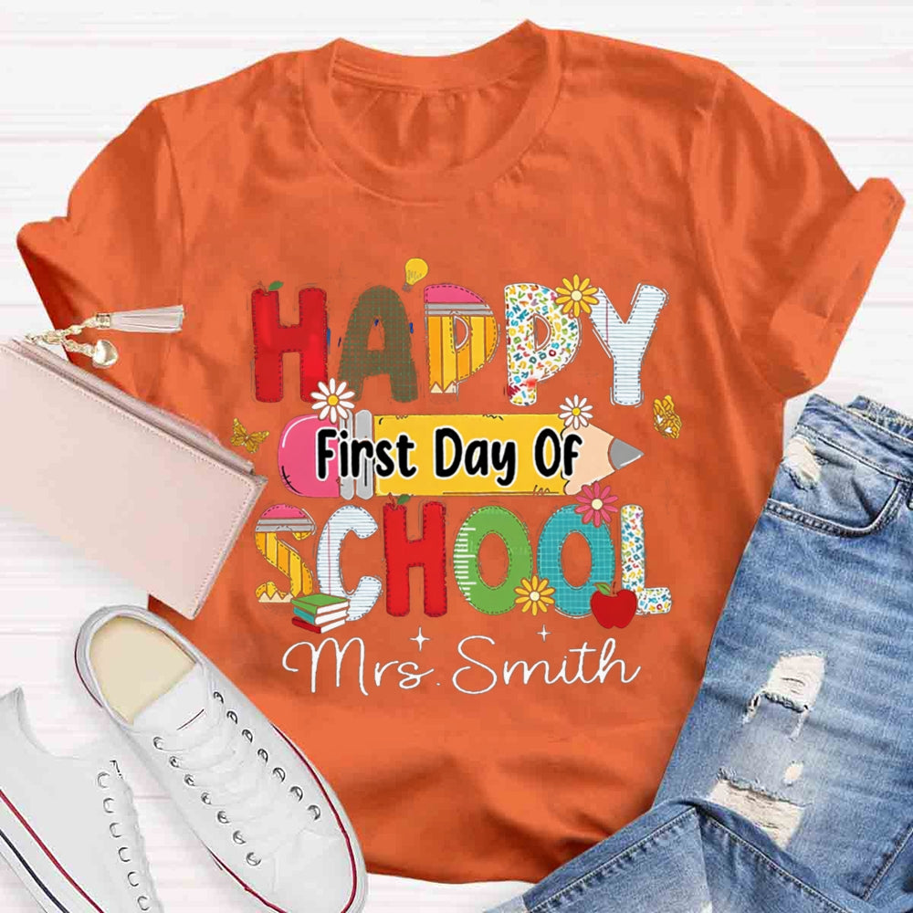 Personalized Your Name Happy First Day Of School Teacher T-shirt