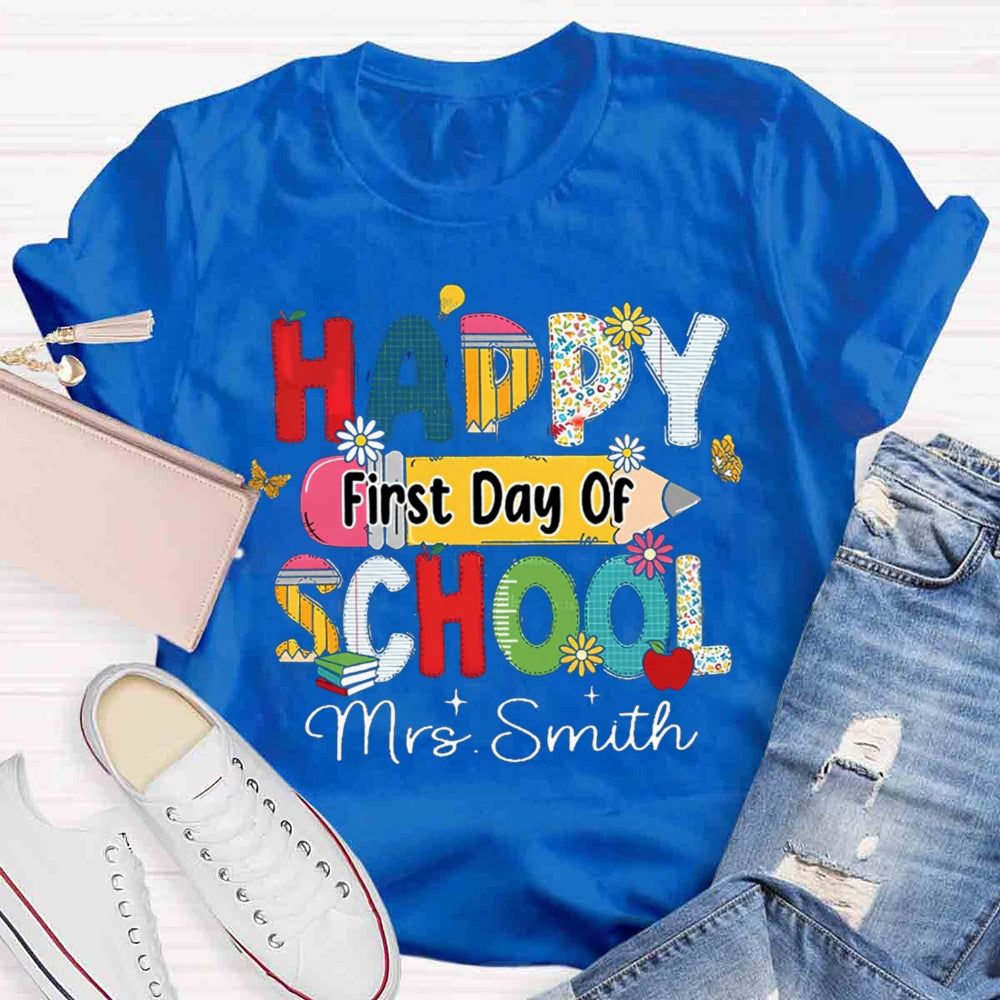 Personalized Your Name Happy First Day Of School Teacher T-shirt