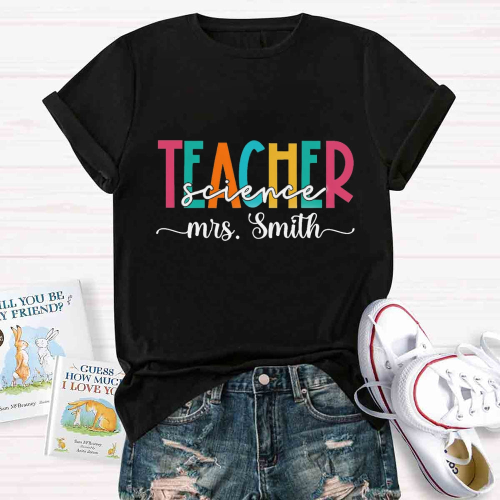 Personalized Name Science Teacher Colorful Letter Print T-shirt