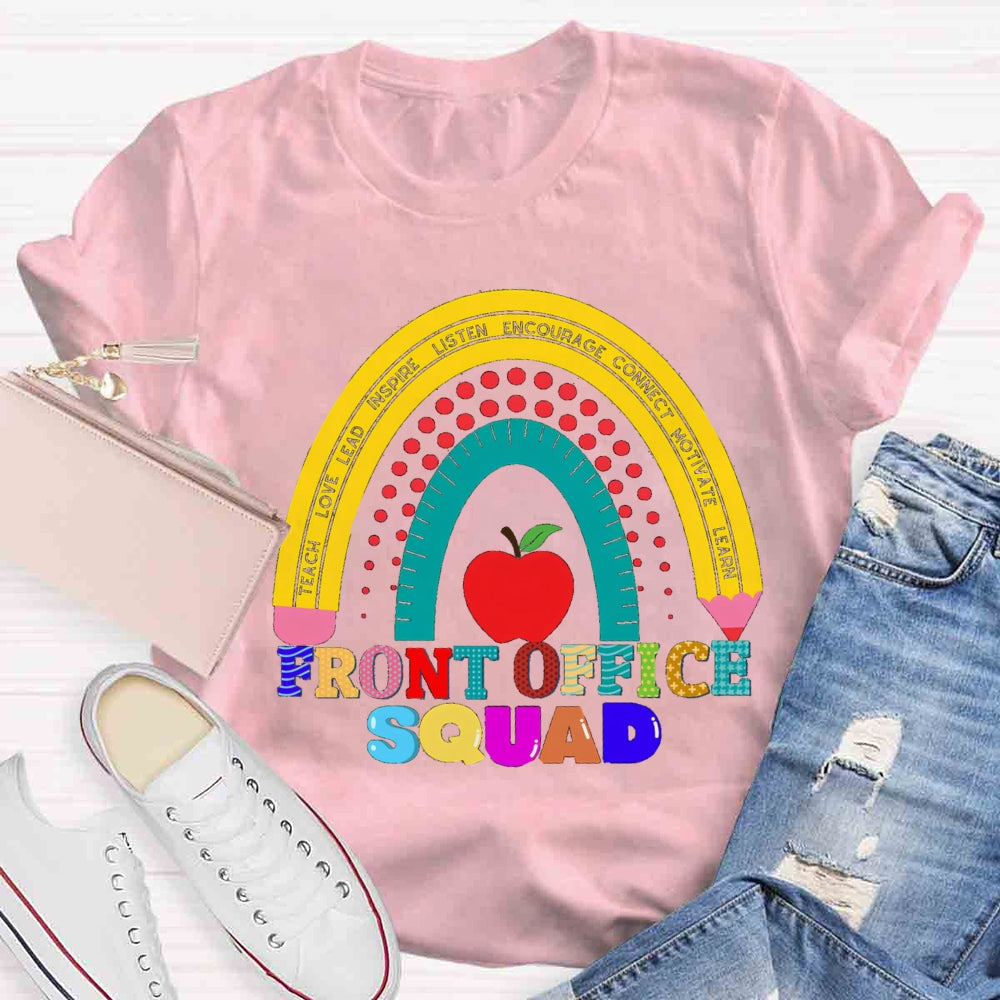 Front Office Squad Teach Love Inspire Listen Encourage Motivate Learn T-shirt