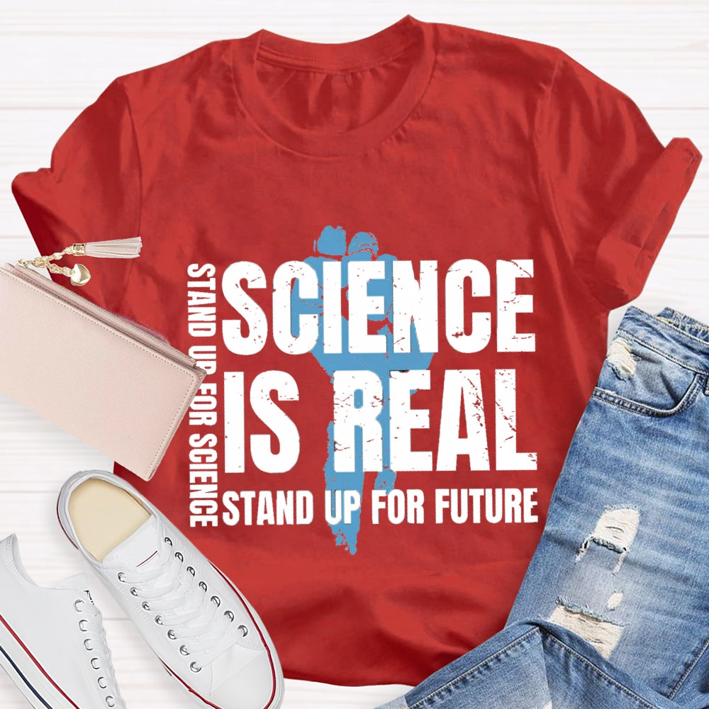 Science Is Real Stand Up For Science Stand Up For Future T-shirt