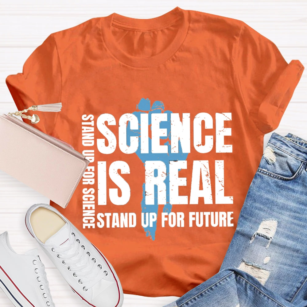 Science Is Real Stand Up For Science Stand Up For Future T-shirt