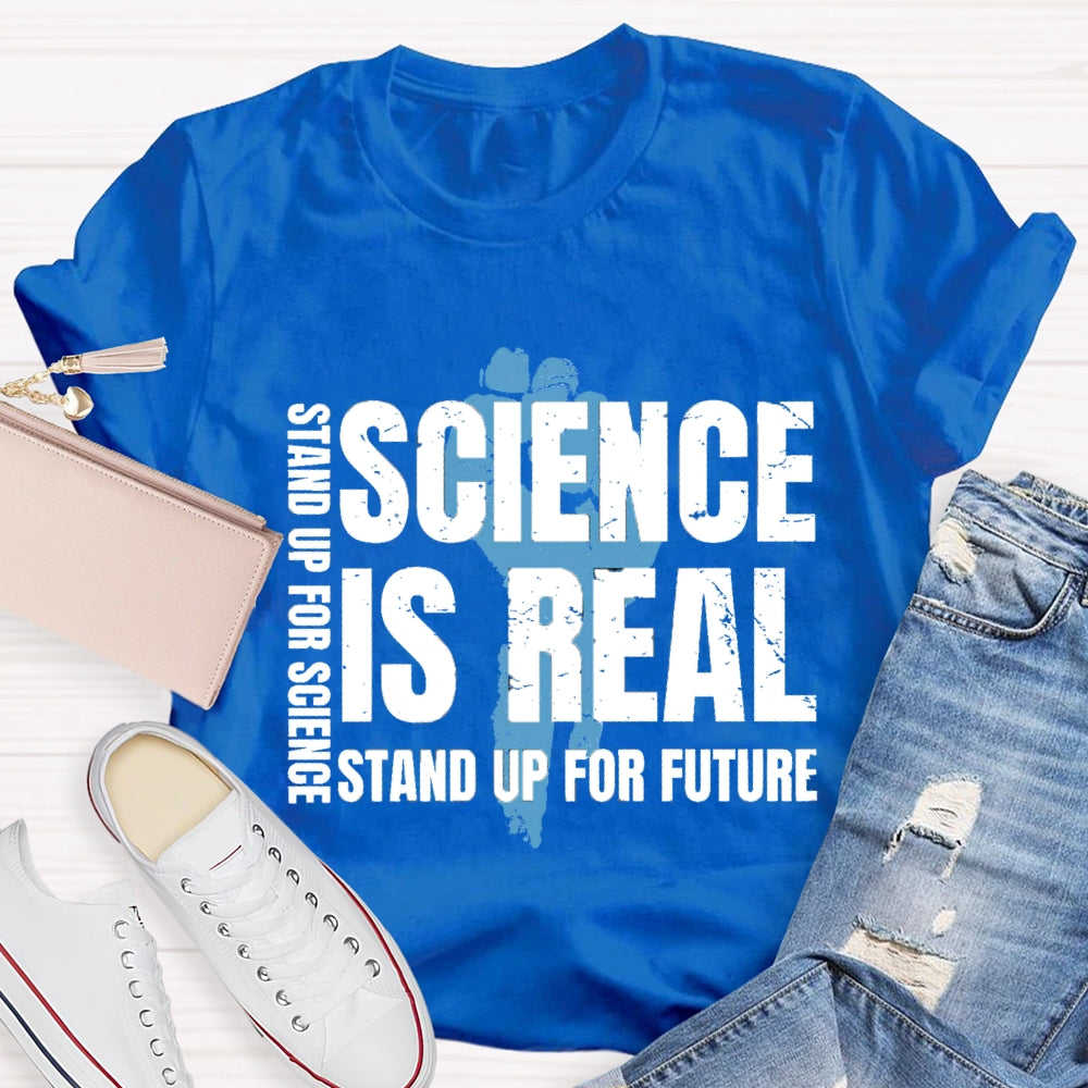 Science Is Real Stand Up For Science Stand Up For Future T-shirt