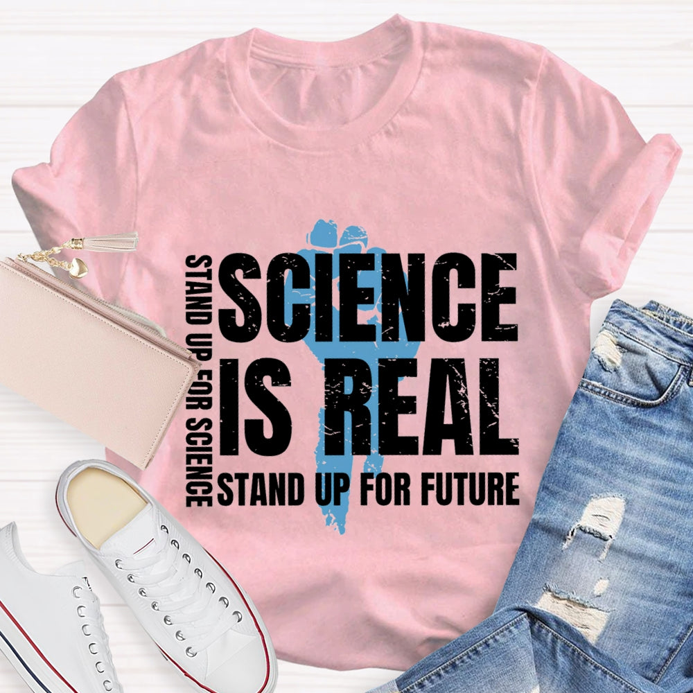 Science Is Real Stand Up For Science Stand Up For Future T-shirt