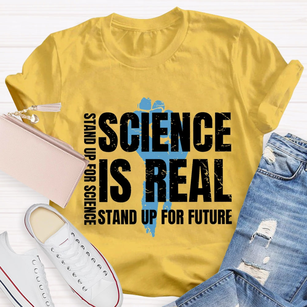 Science Is Real Stand Up For Science Stand Up For Future T-shirt