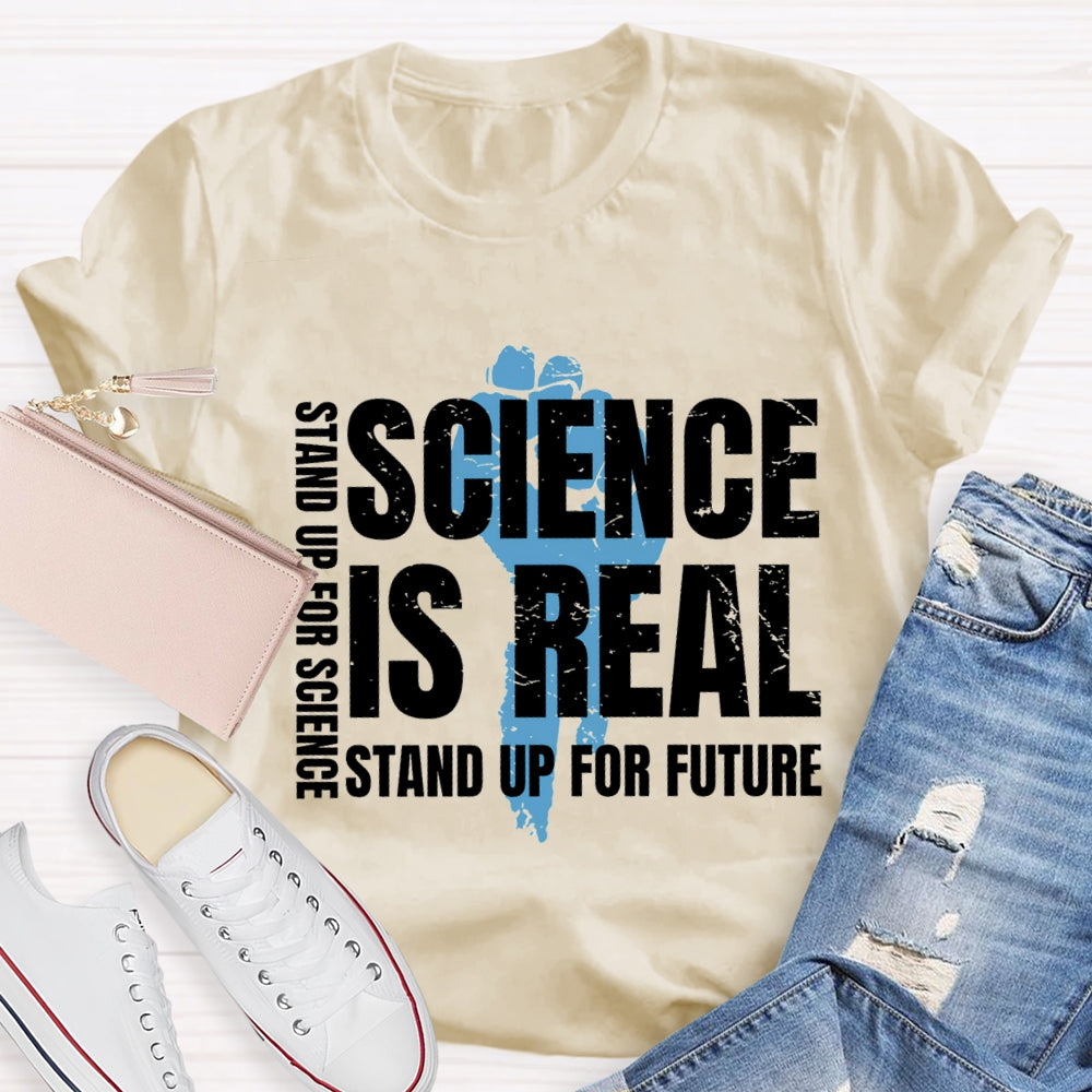 Science Is Real Stand Up For Science Stand Up For Future T-shirt