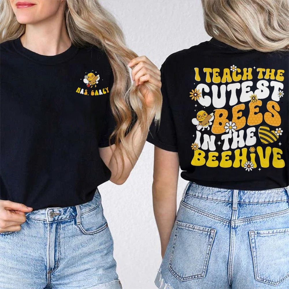 Personalized Name I Teach The Cutest Bees In The Beehive Daisy Double Printed T-shirt