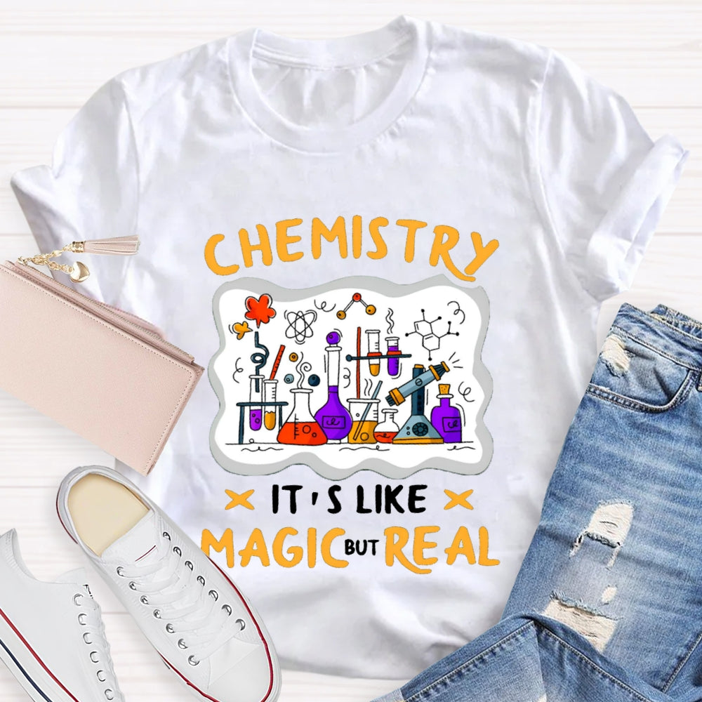 Chemistry It's Like Magic Real T-shirt