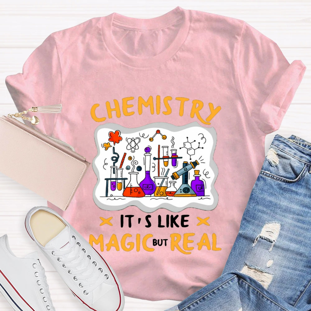 Chemistry It's Like Magic Real T-shirt