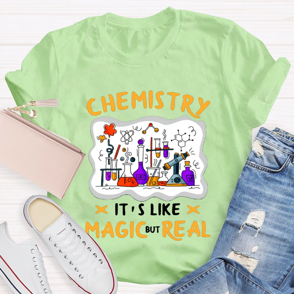 Chemistry It's Like Magic Real T-shirt