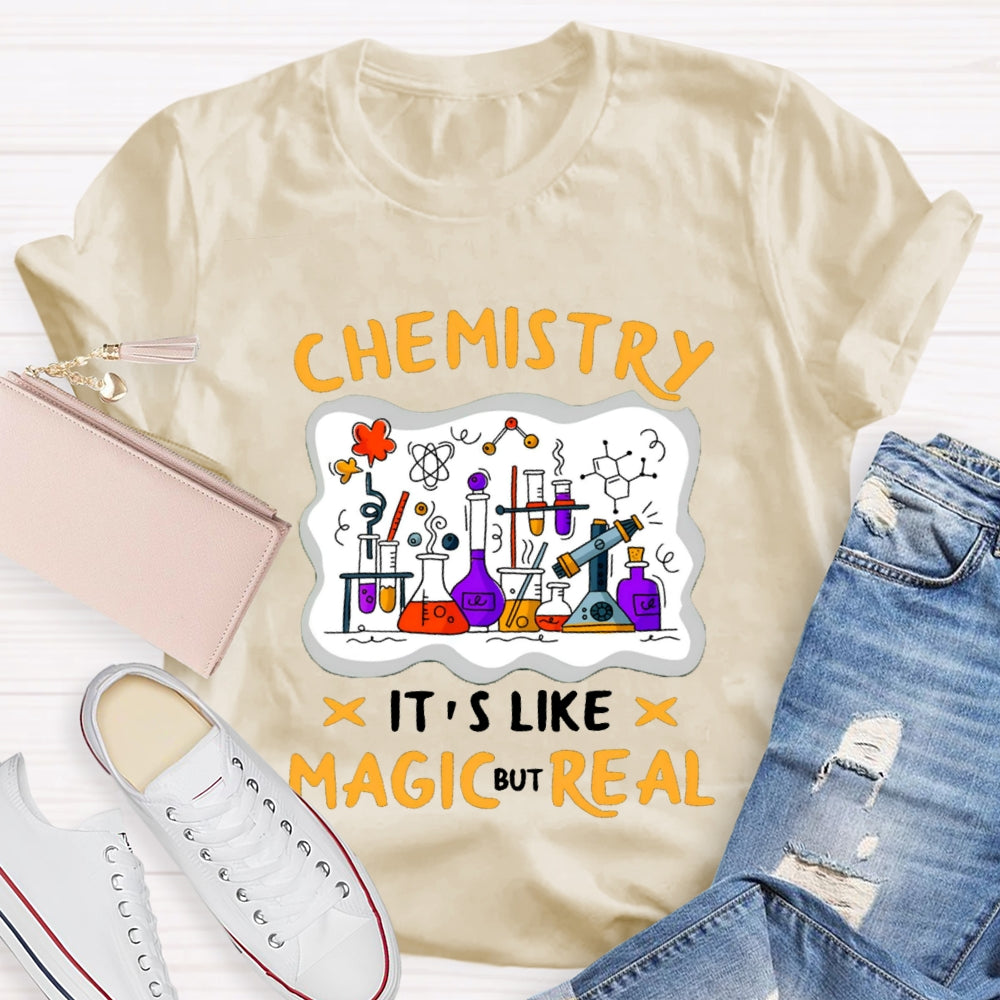 Chemistry It's Like Magic Real T-shirt