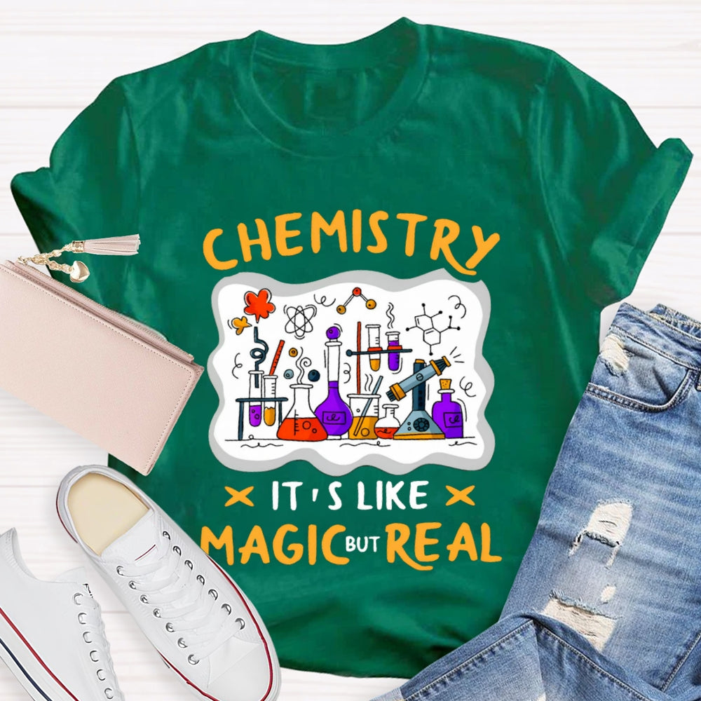 Chemistry It's Like Magic Real T-shirt