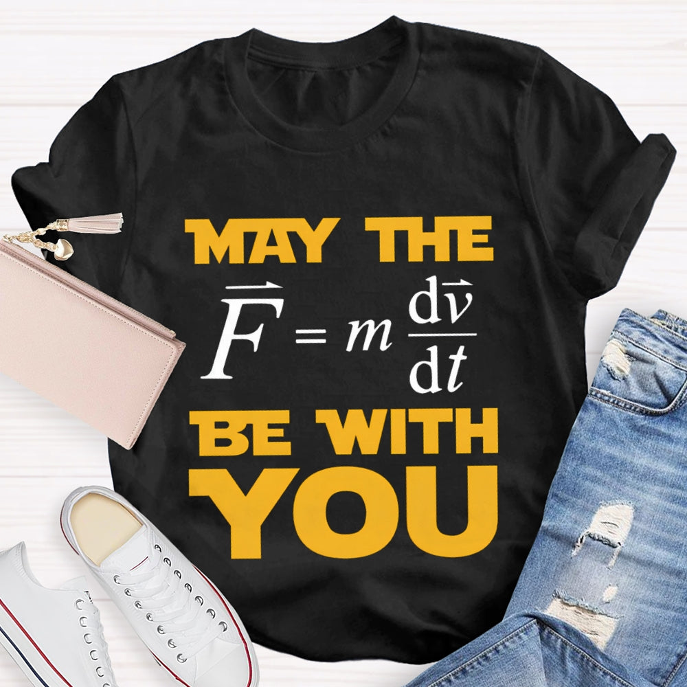 May The Force Funny Science Teacher T-shirt
