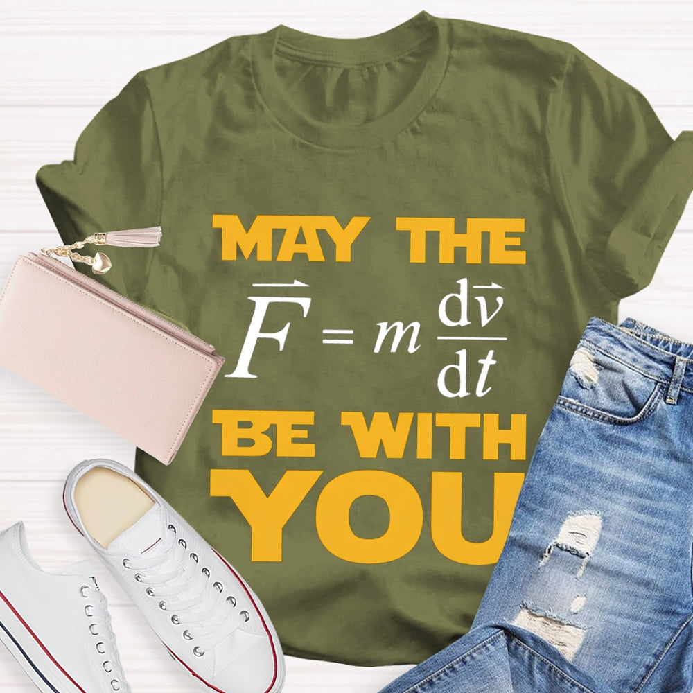 May The Force Funny Science Teacher T-shirt
