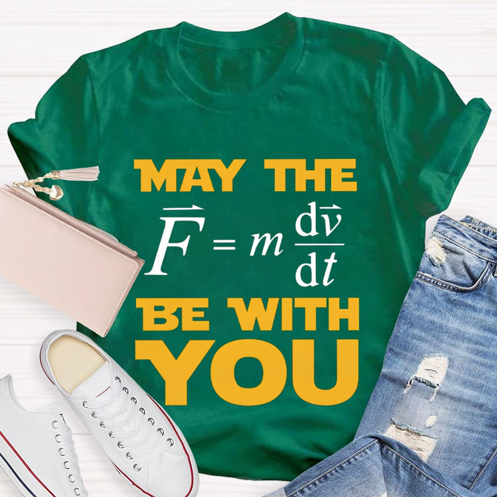 May The Force Funny Science Teacher T-shirt