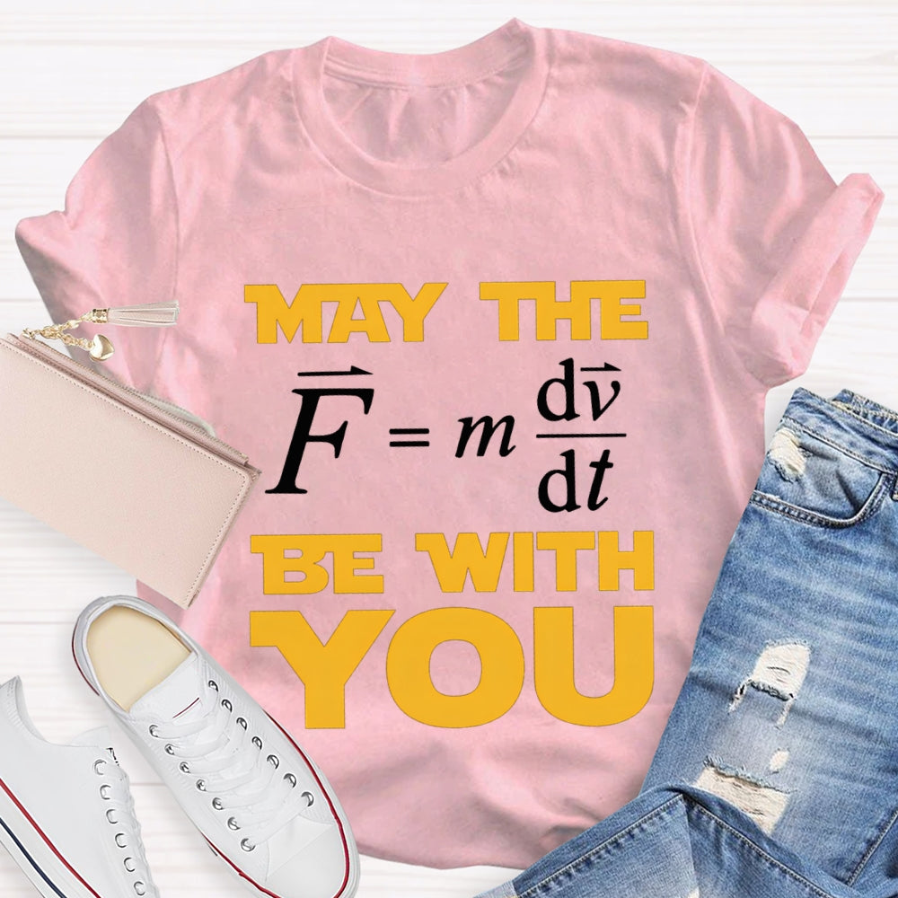 May The Force Funny Science Teacher T-shirt