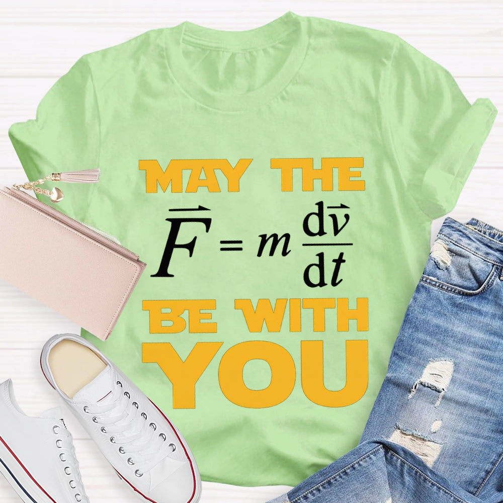 May The Force Funny Science Teacher T-shirt