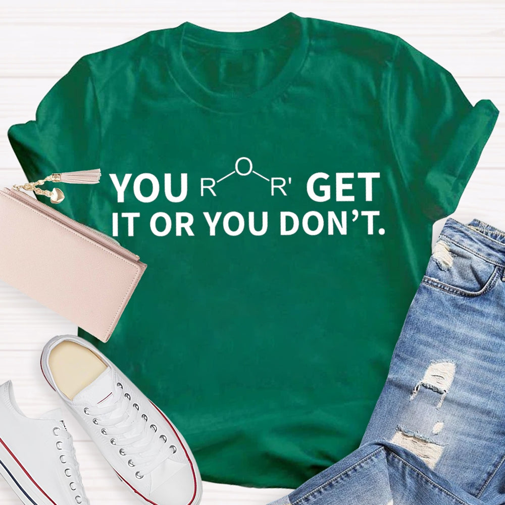Ether Get It Or You Don't Chemistry T-shirt