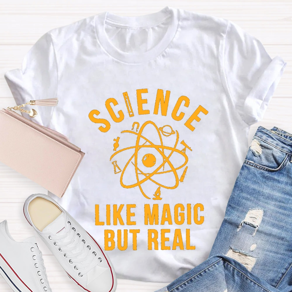Science Like Magic But Real Teacher T-Shirt