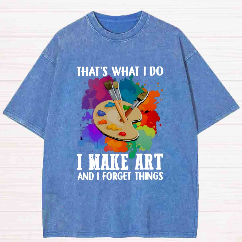 That's What I Do I Make Art Washed T-shirt