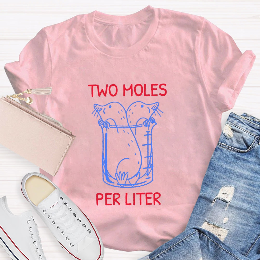 Two Moles Per Liter Chemistry Science Teacher T-shirt