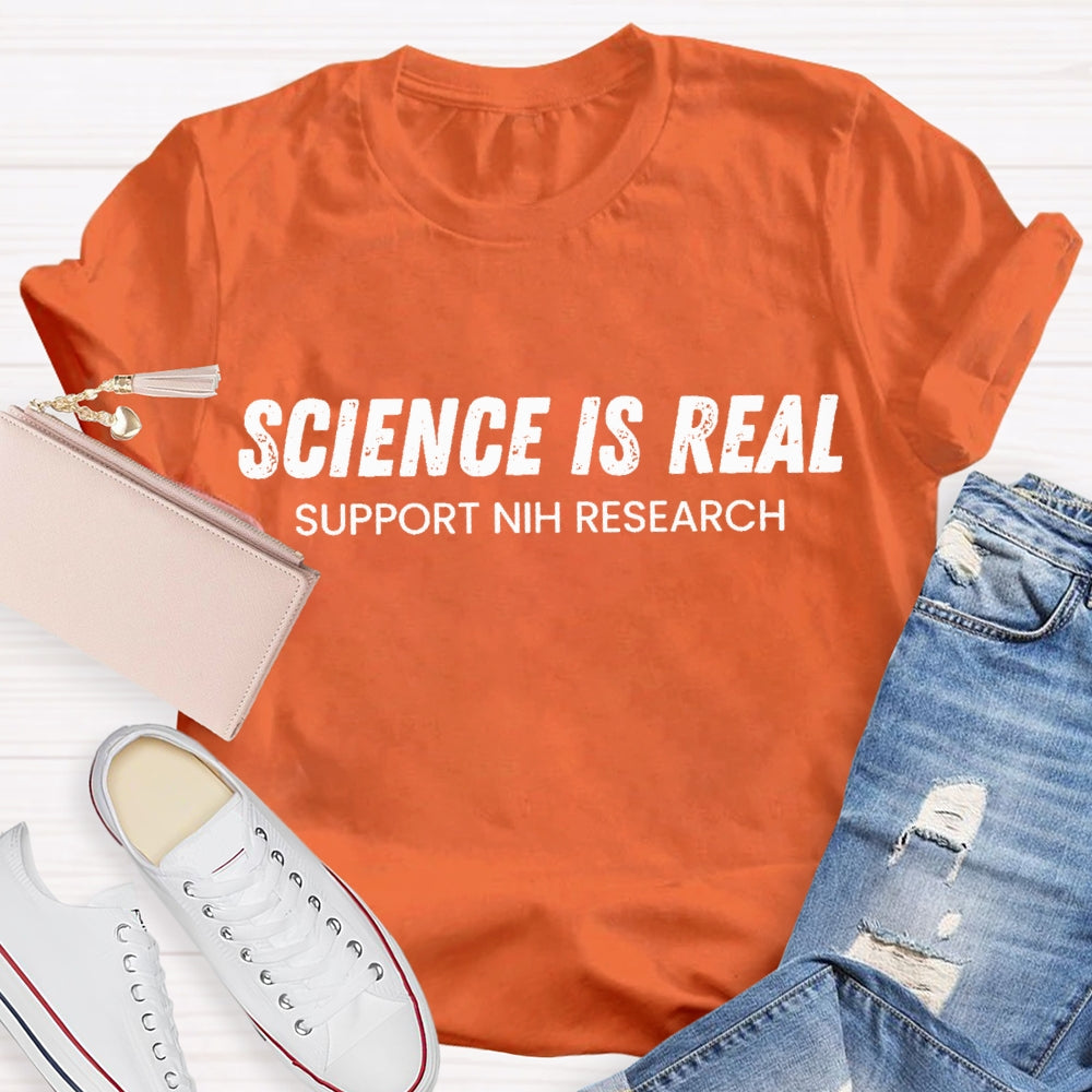 Science Is Real Support National Institutes Of Health Research T-shirt