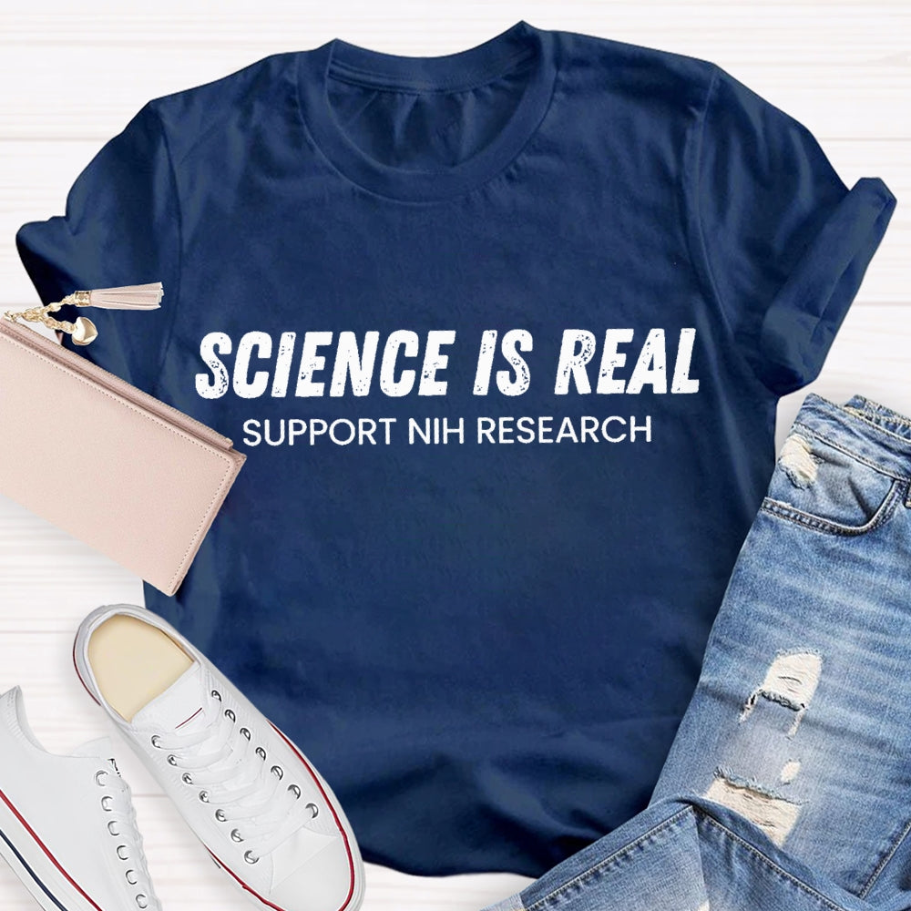 Science Is Real Support National Institutes Of Health Research T-shirt