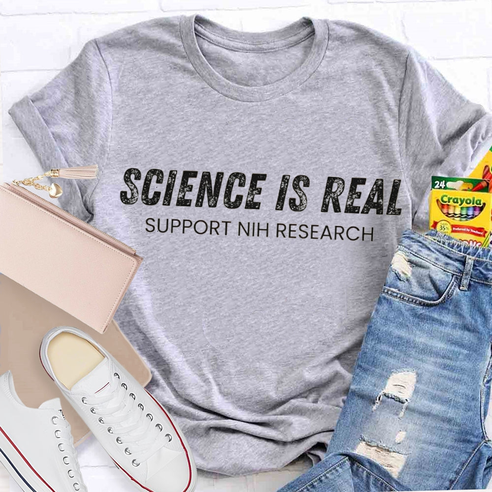Science Is Real Support National Institutes Of Health Research T-shirt