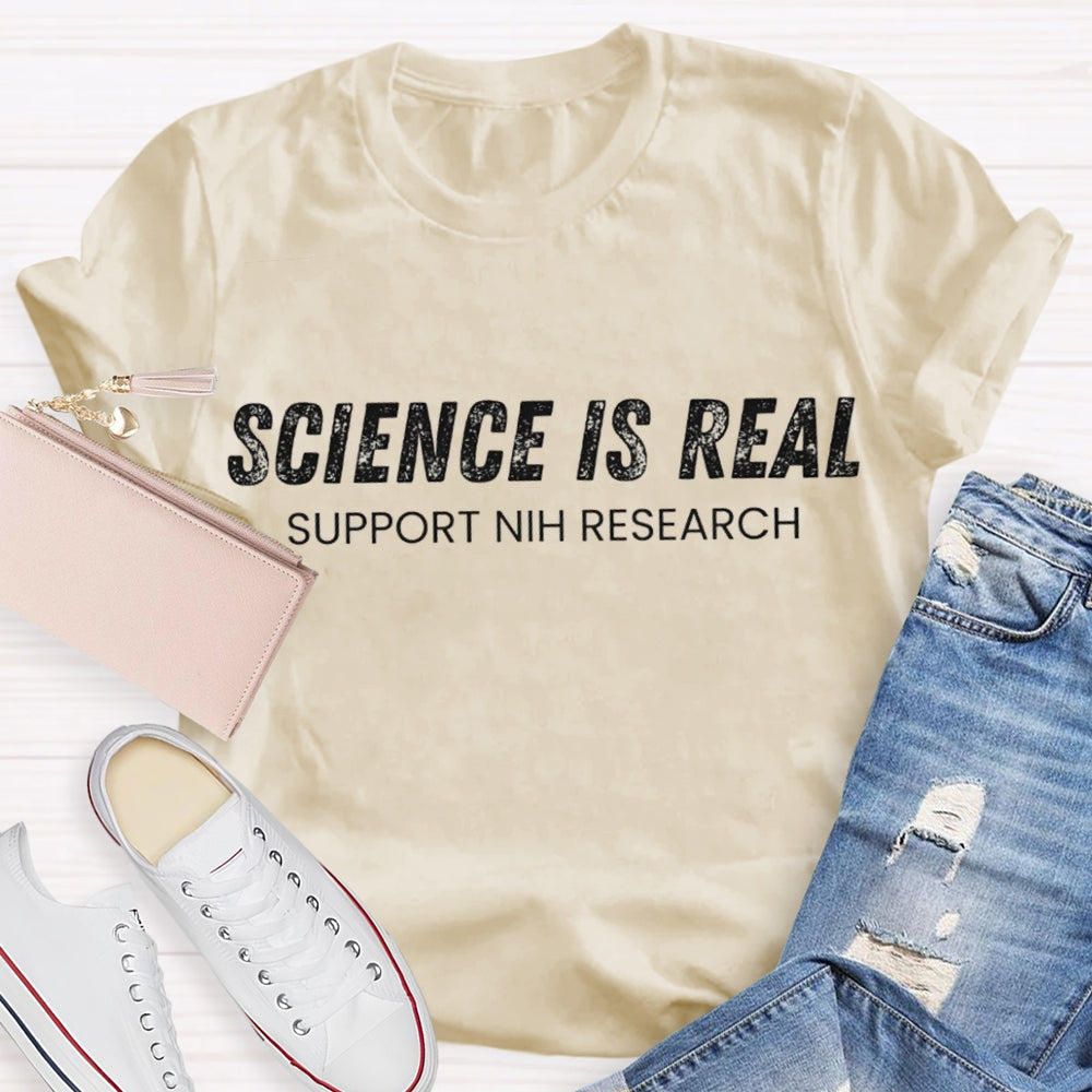 Science Is Real Support National Institutes Of Health Research T-shirt