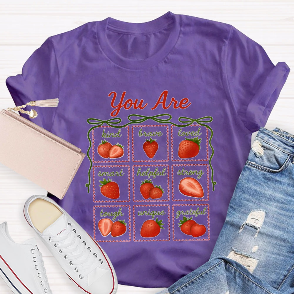You Are Kind Loved Smart Helpful Strong Tougt Unigue Grateful T-shirt