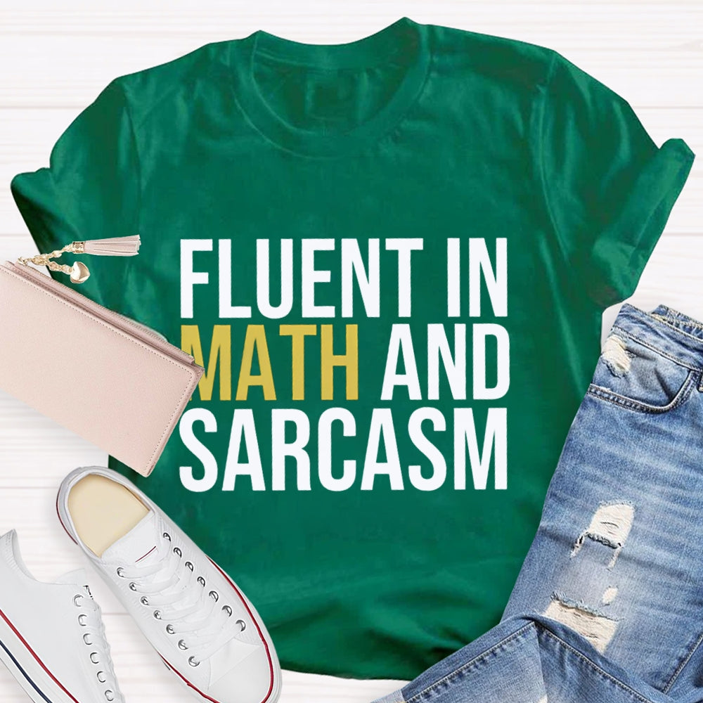 Fluent In Math And Sarcasm Teacher T-Shirt