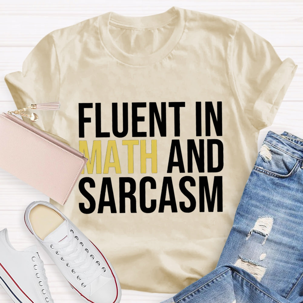 Fluent In Math And Sarcasm Teacher T-Shirt