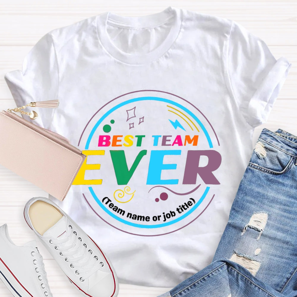 Personalized Team Name Best Team Ever Colorful Circle T-shirt