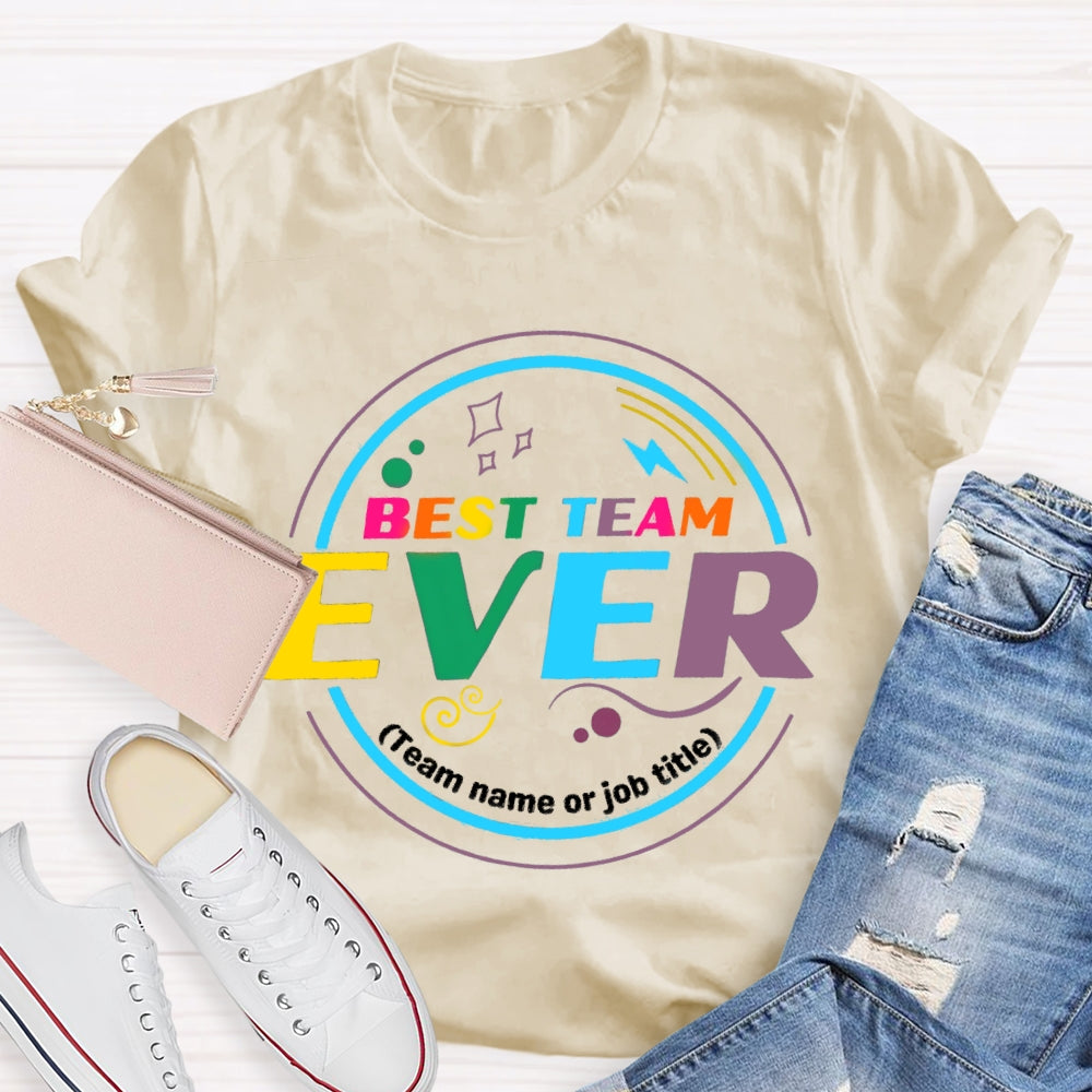 Personalized Team Name Best Team Ever Colorful Circle T-shirt