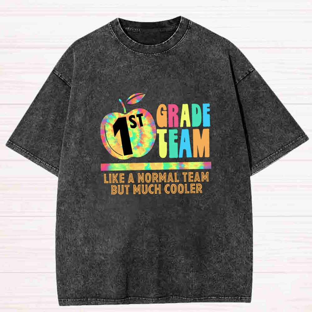 Personalized Grade First Team Like A Normal Team But Much Cooler Washed T-shirt