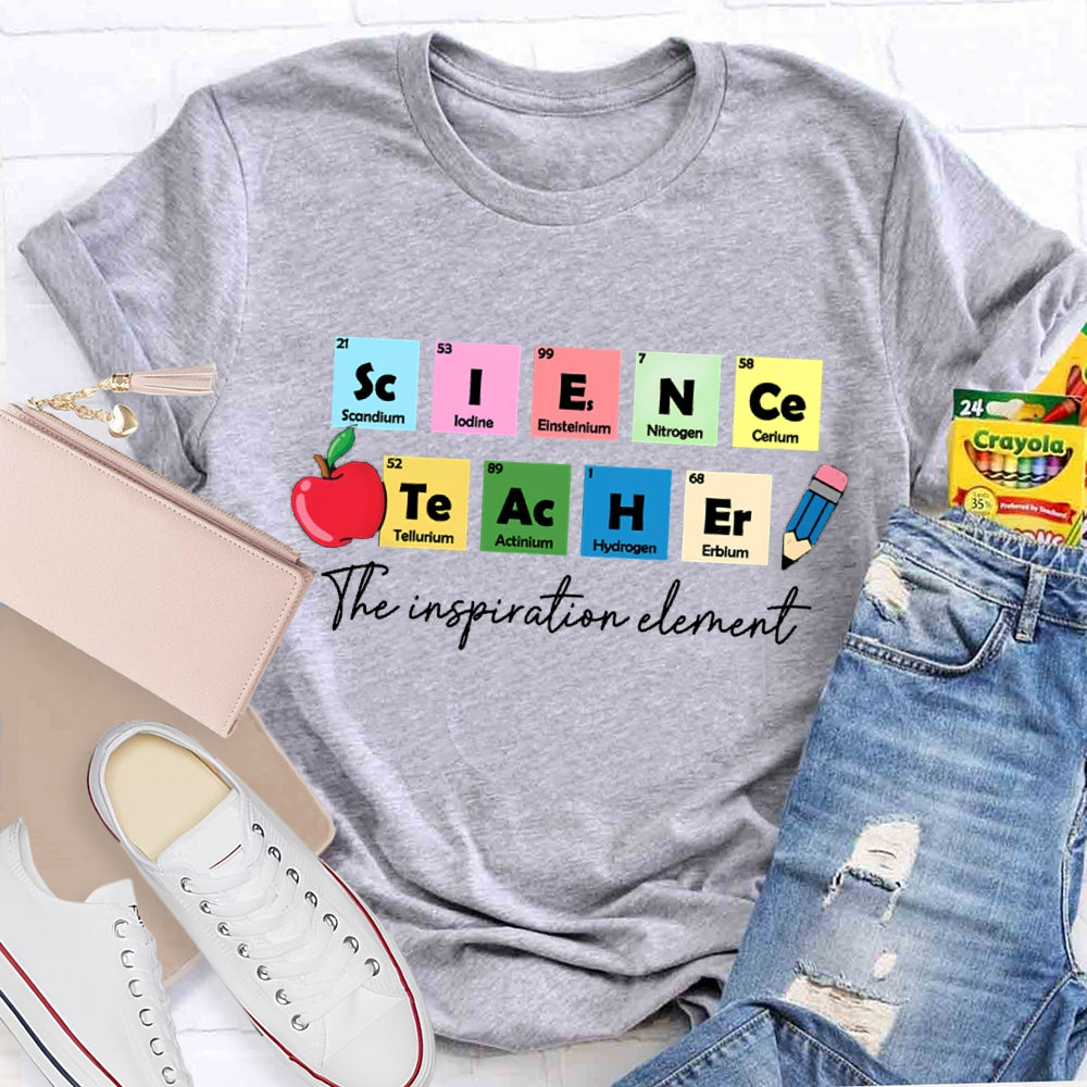 The Inspiration Element Science Teacher T-Shirt