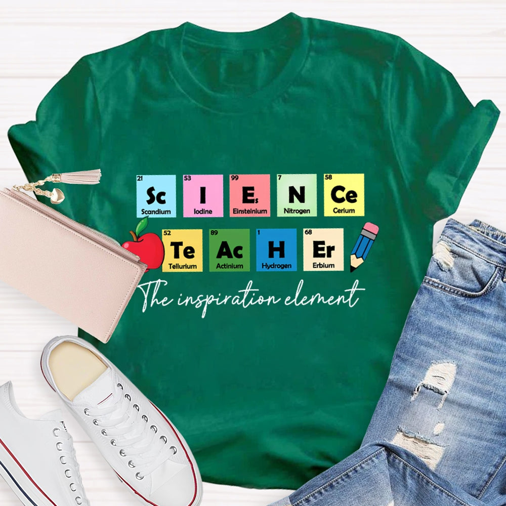 The Inspiration Element Science Teacher T-Shirt