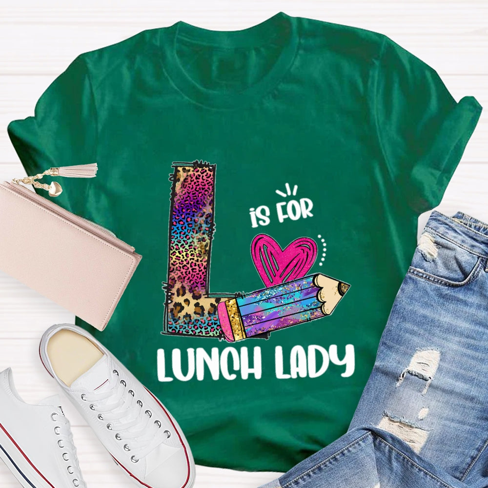 L Is For Lunch Lady Colored Leopard Pencils T-Shirt
