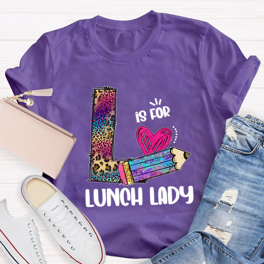 L Is For Lunch Lady Colored Leopard Pencils T-Shirt