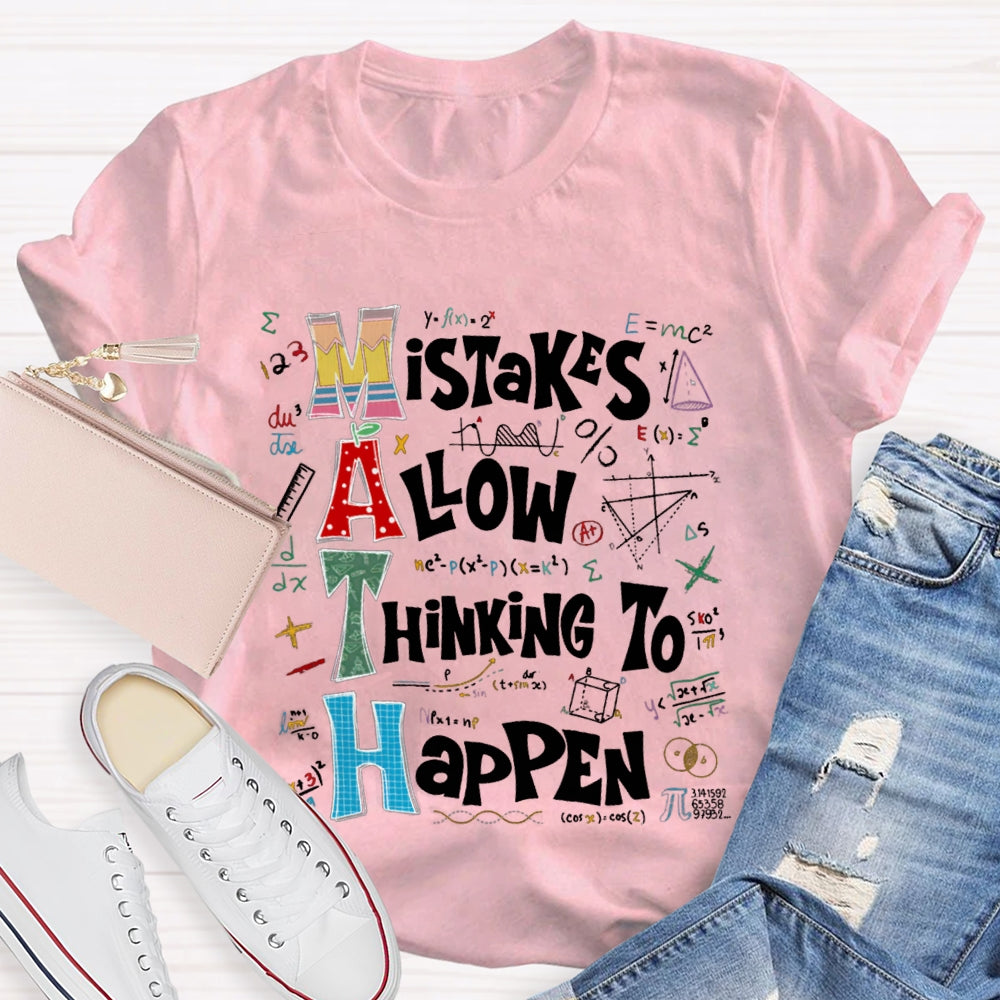 Math Mistakes Allow Thinking To Happen T-shirt