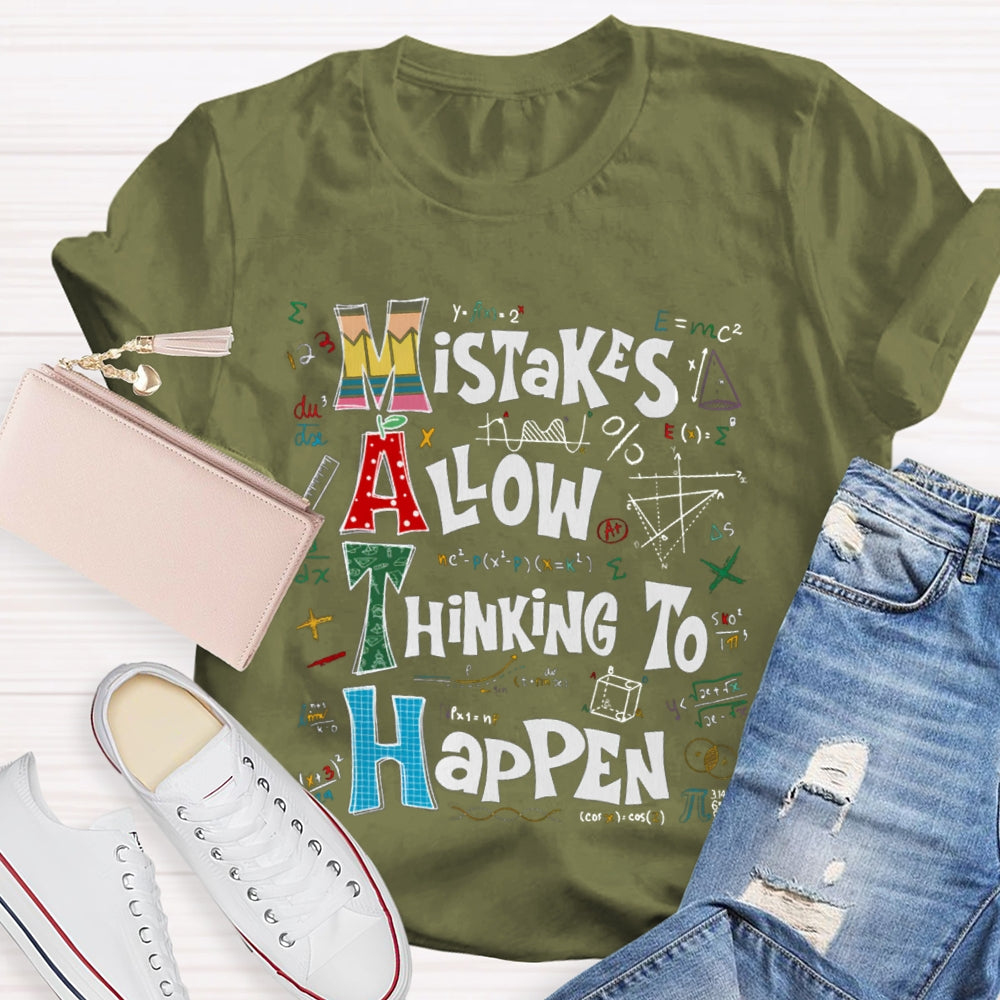 Math Mistakes Allow Thinking To Happen T-shirt
