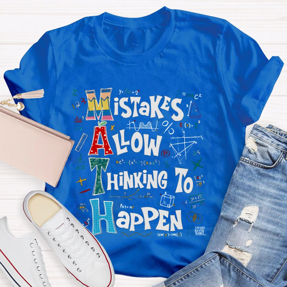 Math Mistakes Allow Thinking To Happen T-shirt