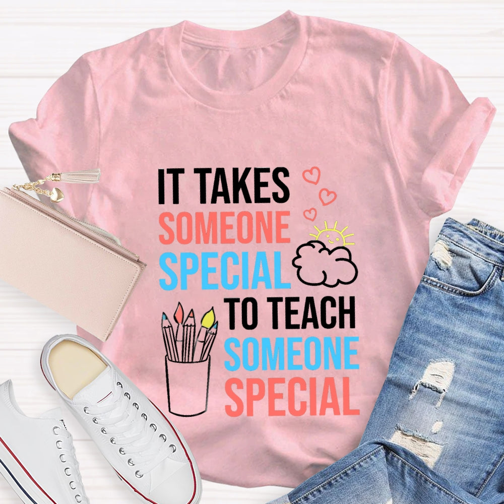 It Takes Someone Special To Teach Someone Special T-shirt