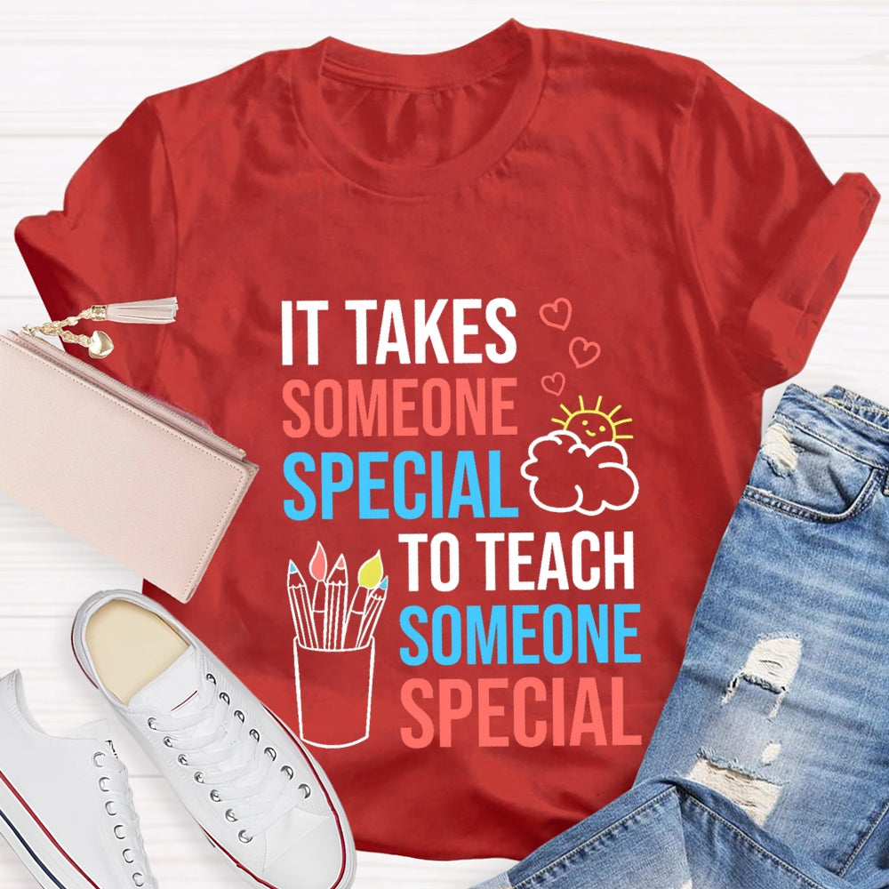 It Takes Someone Special To Teach Someone Special T-shirt