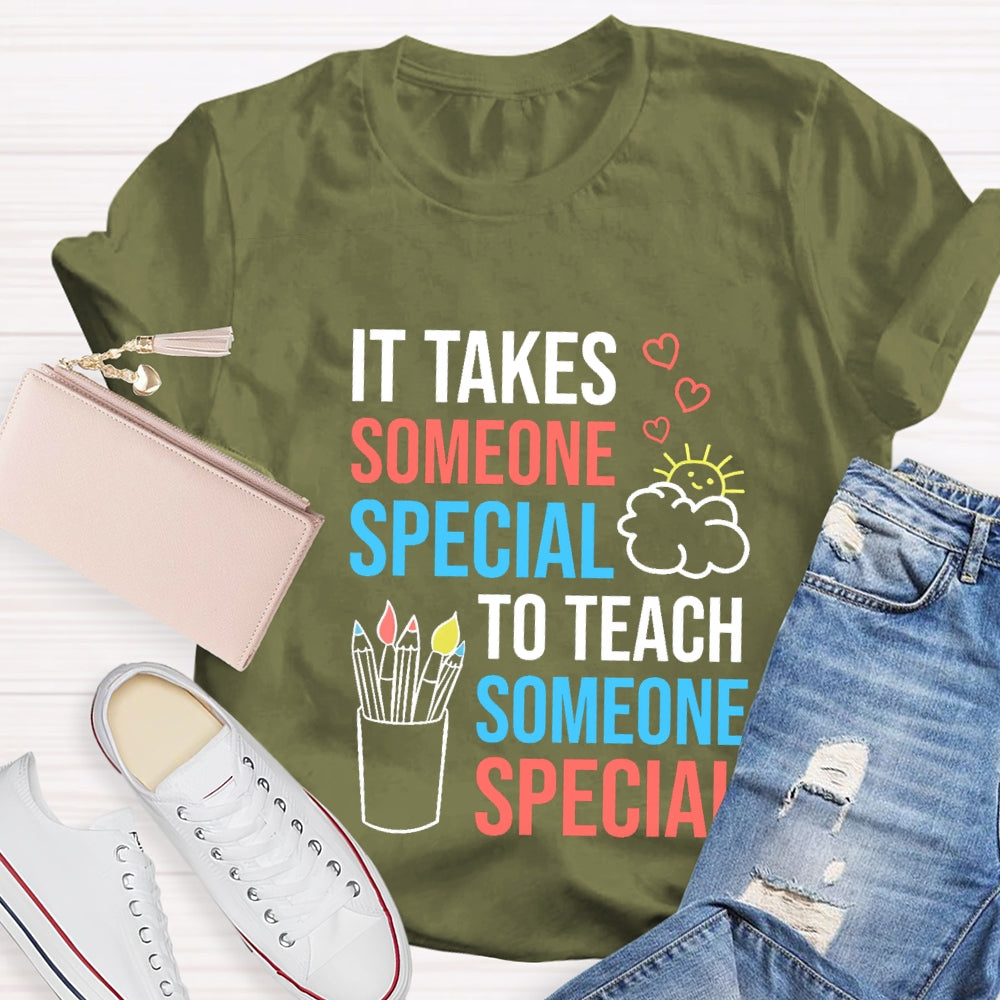 It Takes Someone Special To Teach Someone Special T-shirt